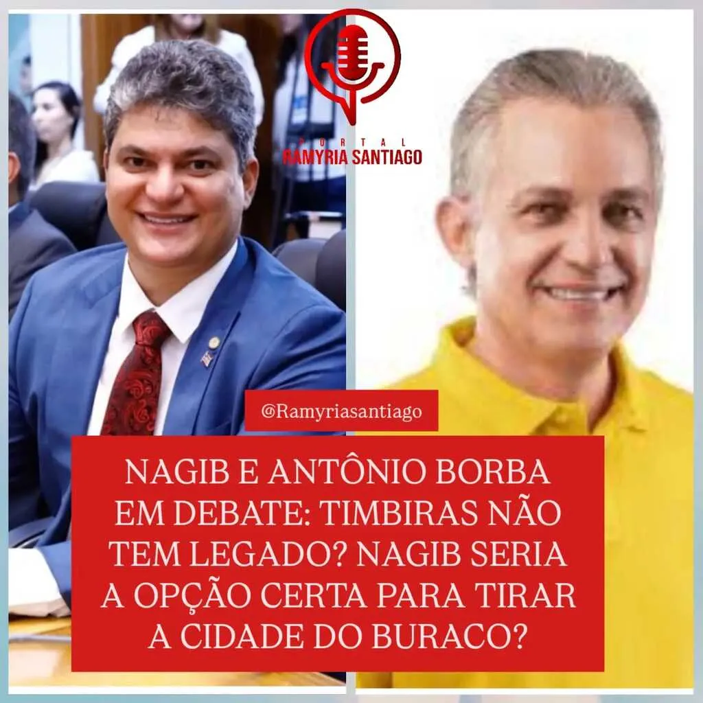 NAGIB E ANTÔNIO BORBA EM DEBATE: TIMBIRAS NÃO TEM LEGADO? NAGIB SERIA A OPÇÃO CERTA PARA TIRAR A CIDADE DO BURACO?